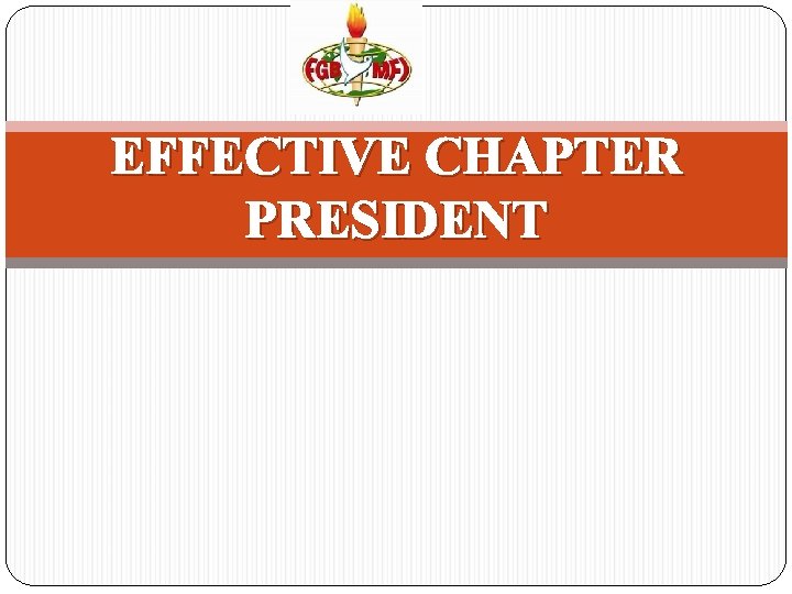 EFFECTIVE CHAPTER PRESIDENT 