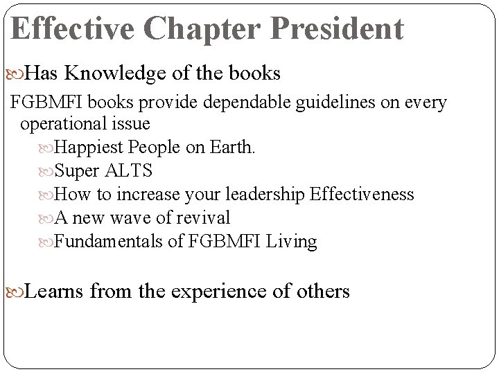 Effective Chapter President Has Knowledge of the books FGBMFI books provide dependable guidelines on