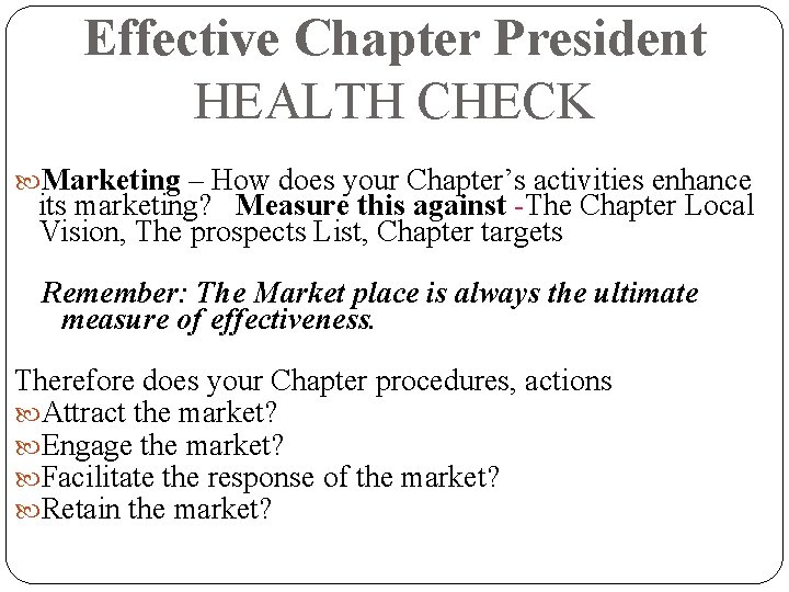 Effective Chapter President HEALTH CHECK Marketing – How does your Chapter’s activities enhance its