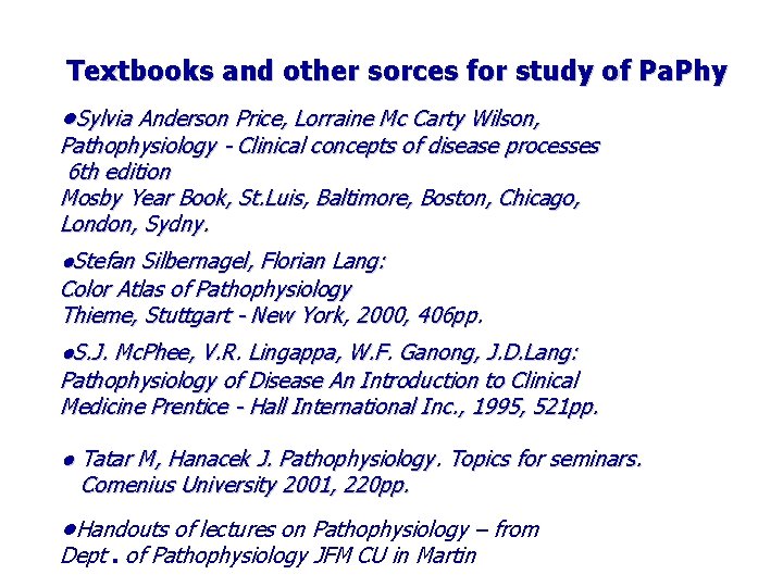 Textbooks and other sorces for study of Pa. Phy ●Sylvia Anderson Price, Lorraine Mc