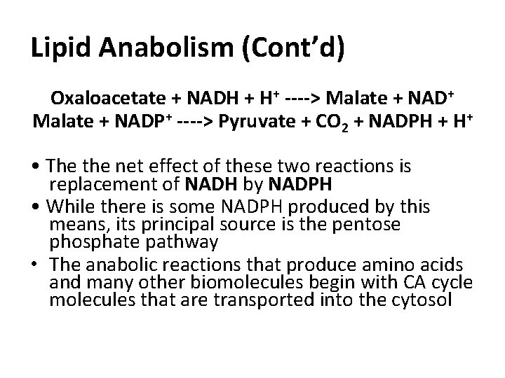 Lipid Anabolism (Cont’d) Oxaloacetate + NADH + H+ ----> Malate + NAD+ Malate + Lipid Anabolism (Cont’d) Oxaloacetate + NADH + H+ ----> Malate + NAD+ Malate +