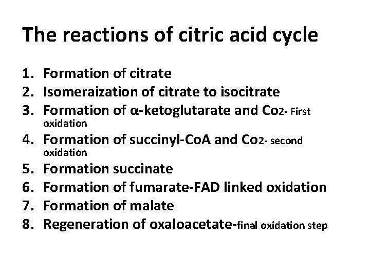 The reactions of citric acid cycle 1. Formation of citrate 2. Isomeraization of citrate The reactions of citric acid cycle 1. Formation of citrate 2. Isomeraization of citrate