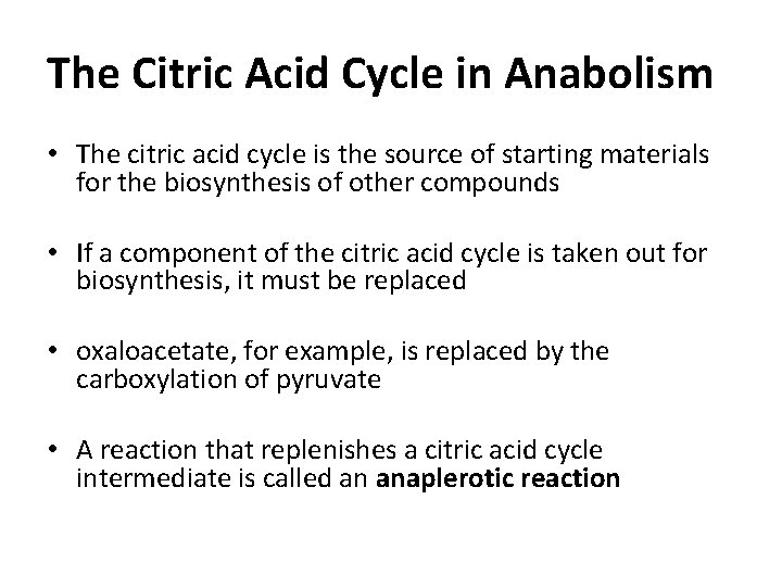 The Citric Acid Cycle in Anabolism • The citric acid cycle is the source The Citric Acid Cycle in Anabolism • The citric acid cycle is the source
