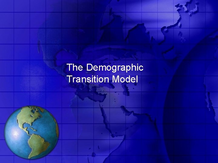 The Demographic Transition Model 