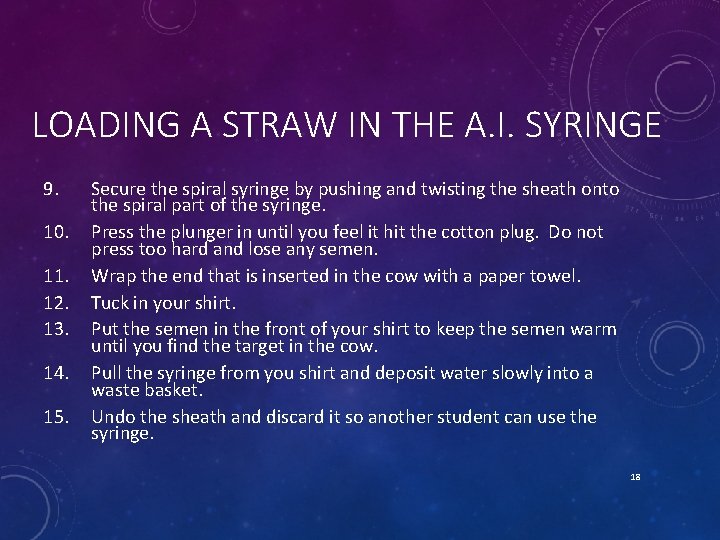 LOADING A STRAW IN THE A. I. SYRINGE 9. 10. 11. 12. 13. 14.