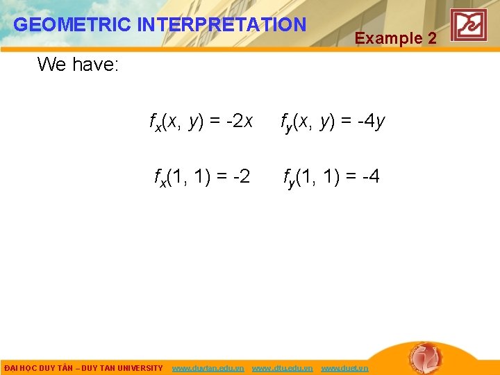 GEOMETRIC INTERPRETATION Example 2 We have: fx(x, y) = -2 x fy(x, y) =