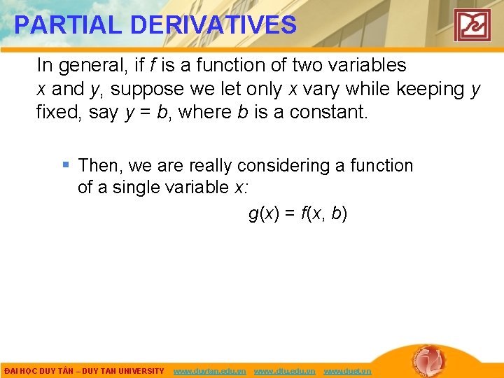 PARTIAL DERIVATIVES In general, if f is a function of two variables x and