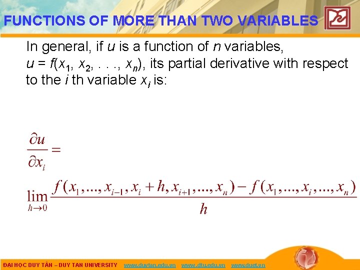 FUNCTIONS OF MORE THAN TWO VARIABLES In general, if u is a function of