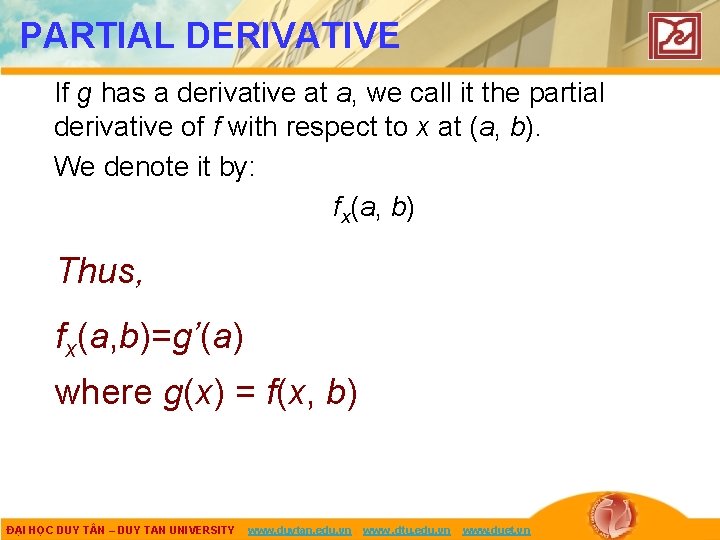 PARTIAL DERIVATIVE If g has a derivative at a, we call it the partial