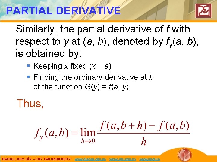 PARTIAL DERIVATIVE Similarly, the partial derivative of f with respect to y at (a,