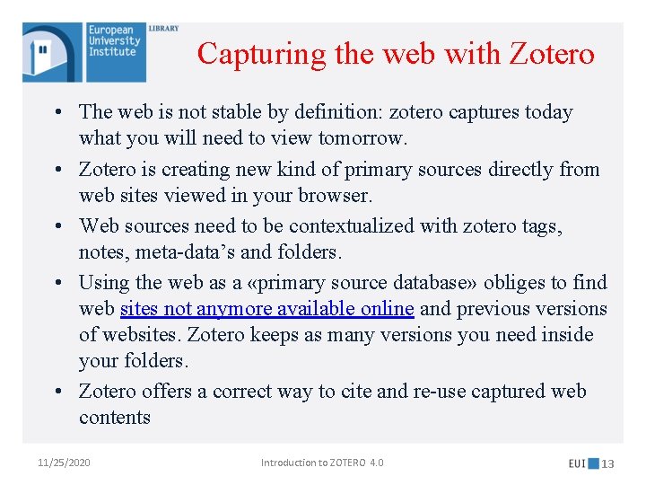 Capturing the web with Zotero • The web is not stable by definition: zotero