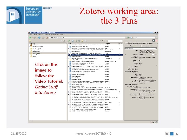 Zotero working area: the 3 Pins Click on the image to follow the Video