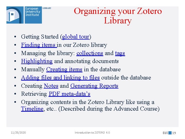 Organizing your Zotero Library • • • Getting Started (global tour) Finding items in