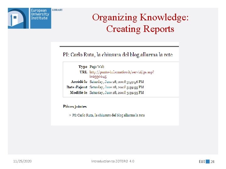 Organizing Knowledge: Creating Reports 11/25/2020 Introduction to ZOTERO 4. 0 24 