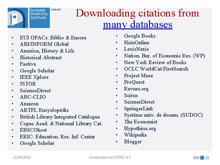 Downloading citations from many databases • • • • • EUI OPACs: Biblio &