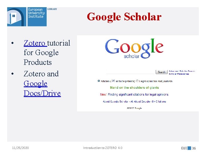 Google Scholar • • Zotero tutorial for Google Products Zotero and Google Docs/Drive 11/25/2020