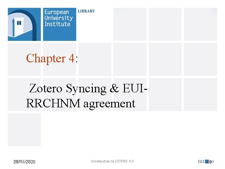 Chapter 4: Zotero Syncing & EUIRRCHNM agreement 11/25/2020 25/11/2020 Introduction to ZOTERO 4. 0