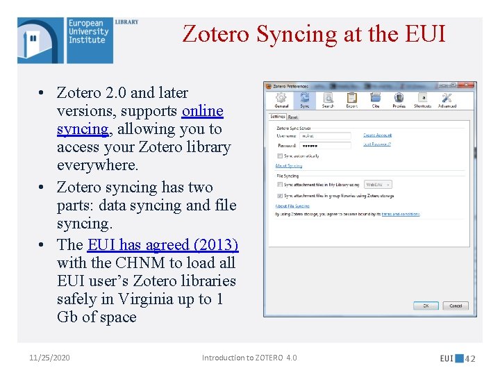 Zotero Syncing at the EUI • Zotero 2. 0 and later versions, supports online