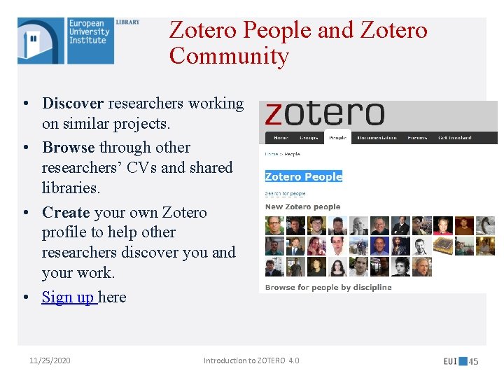 Zotero People and Zotero Community • Discover researchers working on similar projects. • Browse