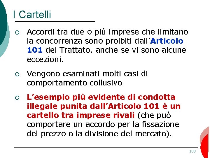 I Cartelli ¡ Accordi tra due o più imprese che limitano la concorrenza sono