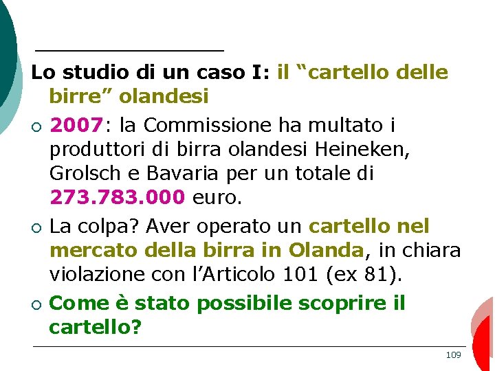 Lo studio di un caso I: il “cartello delle birre” olandesi ¡ 2007: la