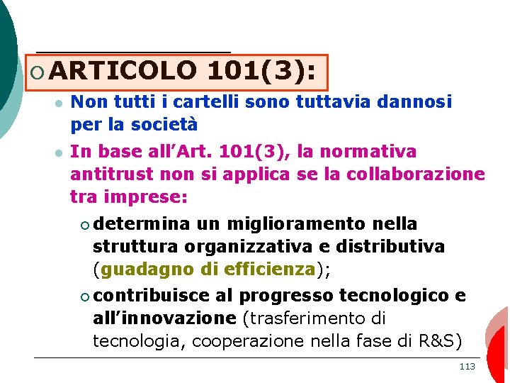 ¡ ARTICOLO 101(3): Non tutti i cartelli sono tuttavia dannosi per la società In