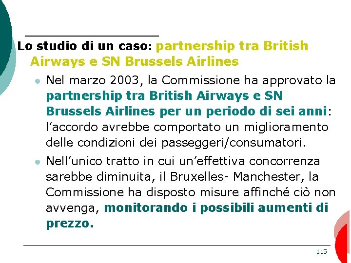Lo studio di un caso: partnership tra British Airways e SN Brussels Airlines Nel