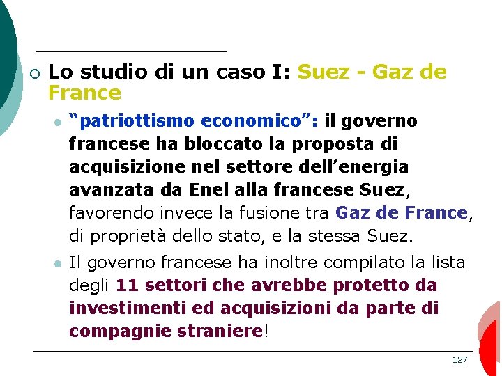 ¡ Lo studio di un caso I: Suez - Gaz de France “patriottismo economico”: