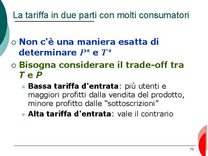 La tariffa in due parti con molti consumatori Non c'è una maniera esatta di