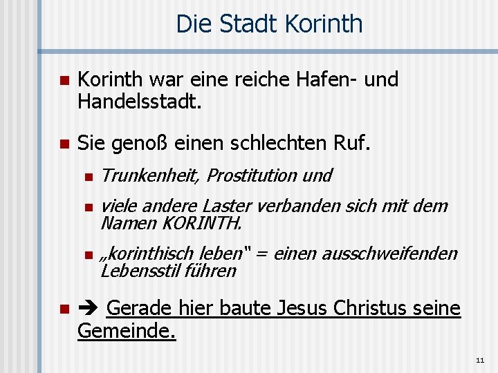 Die Stadt Korinth n Korinth war eine reiche Hafen- und Handelsstadt. n Sie genoß