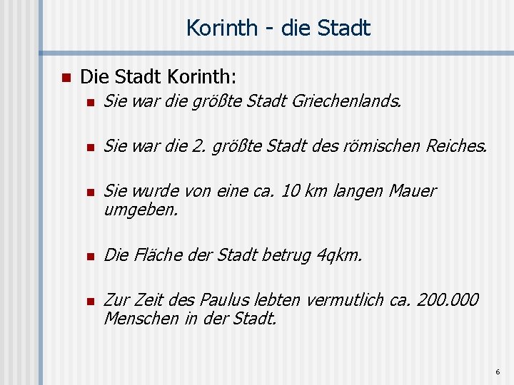 Korinth - die Stadt n Die Stadt Korinth: n Sie war die größte Stadt