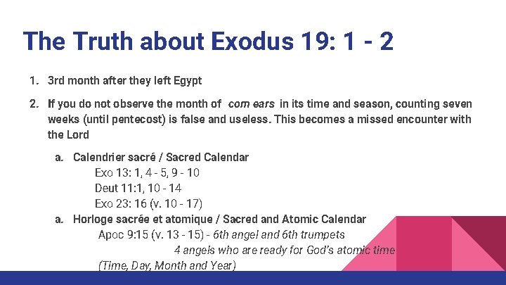 The Truth about Exodus 19: 1 - 2 1. 3 rd month after they