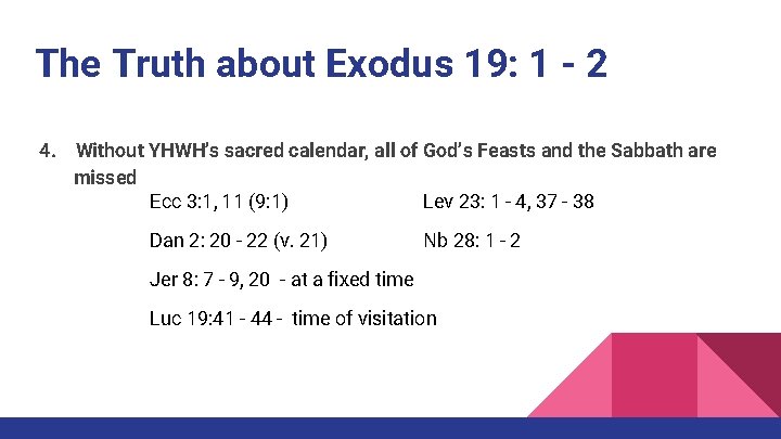 The Truth about Exodus 19: 1 - 2 4. Without YHWH’s sacred calendar, all