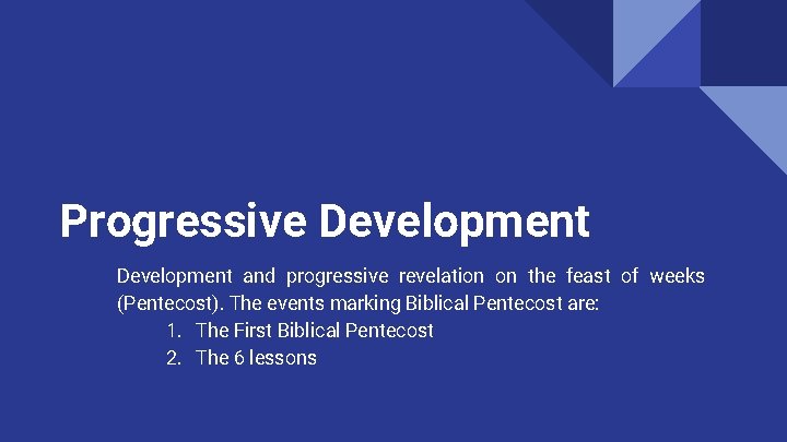 Progressive Development and progressive revelation on the feast of weeks (Pentecost). The events marking