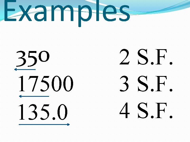 Examples 350 17500 135. 0 2 S. F. 3 S. F. 4 S. F.