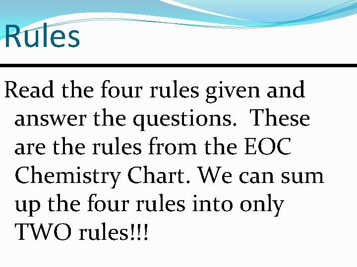 Rules Read the four rules given and answer the questions. These are the rules