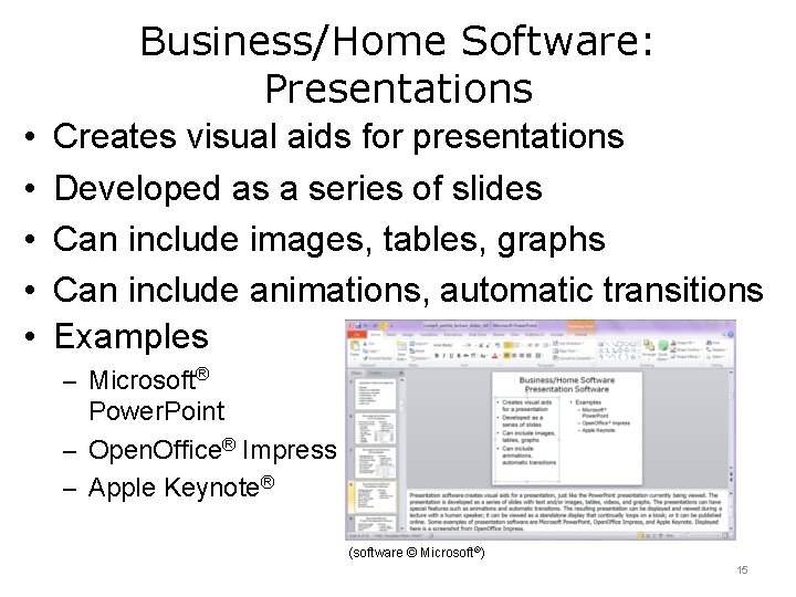 Business/Home Software: Presentations • • • Creates visual aids for presentations Developed as a