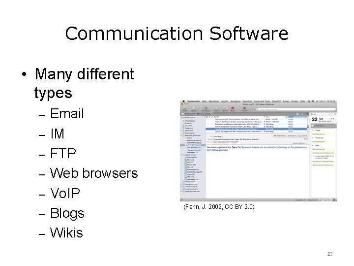 Communication Software • Many different types – Email – IM – FTP – Web