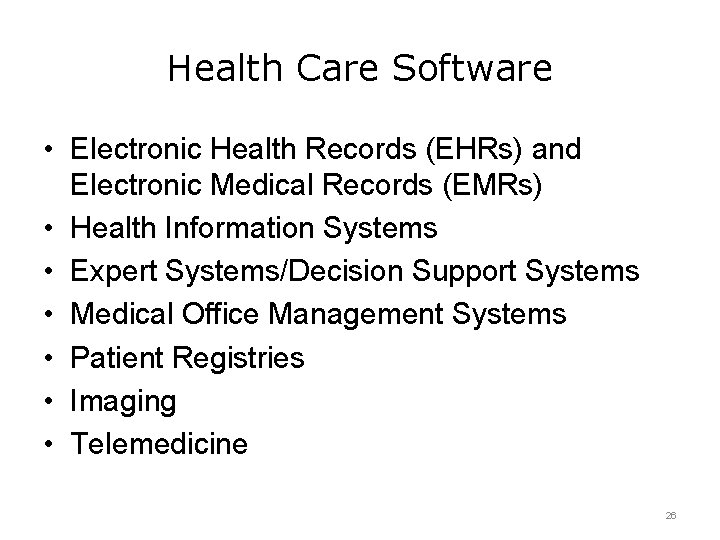 Health Care Software • Electronic Health Records (EHRs) and Electronic Medical Records (EMRs) •