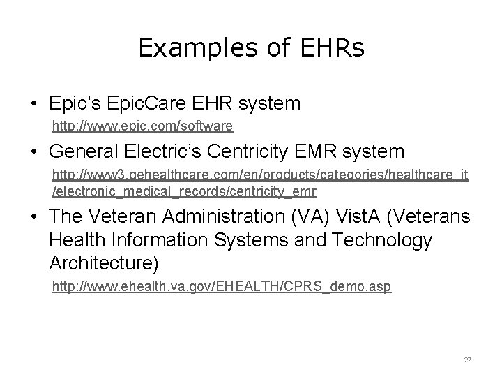 Examples of EHRs • Epic’s Epic. Care EHR system http: //www. epic. com/software •