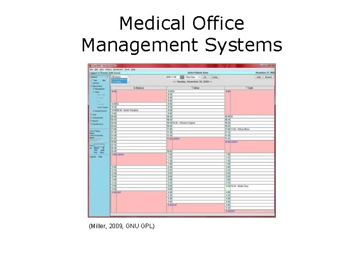 Medical Office Management Systems (Miller, 2009, GNU GPL) 