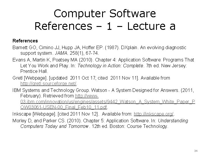 Computer Software References – 1 – Lecture a References Barnett GO, Cimino JJ, Hupp