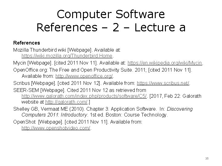 Computer Software References – 2 – Lecture a References Mozilla Thunderbird wiki [Webpage]. Available