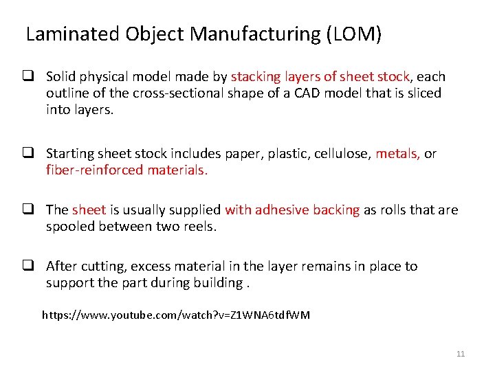 Laminated Object Manufacturing (LOM) q Solid physical model made by stacking layers of sheet