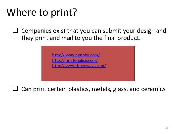 Where to print? q Companies exist that you can submit your design and they