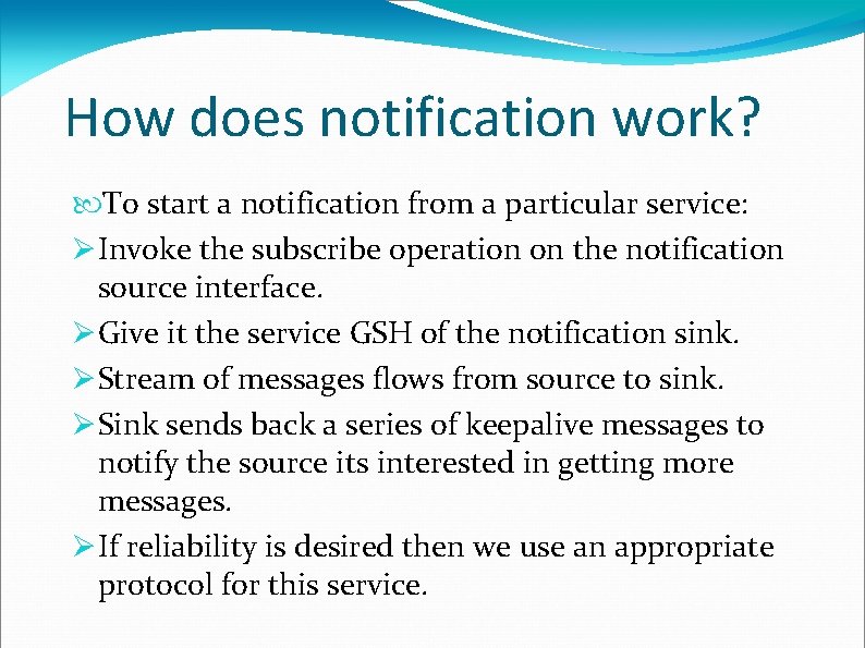 How does notification work? To start a notification from a particular service: Invoke the