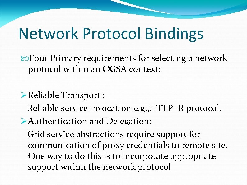 Network Protocol Bindings Four Primary requirements for selecting a network protocol within an OGSA