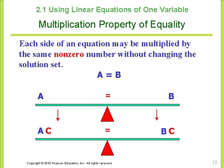 2. 1 Using Linear Equations of One Variable Multiplication Property of Equality Each side