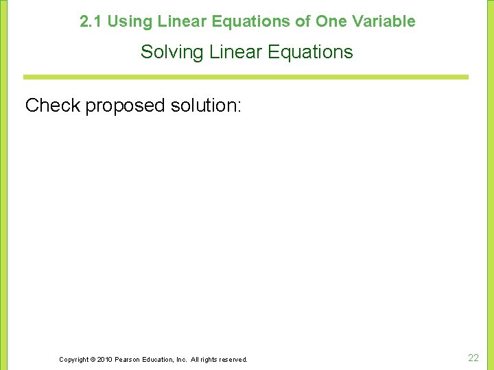 2. 1 Using Linear Equations of One Variable Solving Linear Equations Check proposed solution: