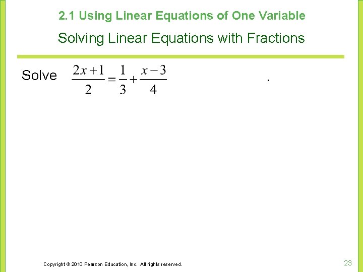 2. 1 Using Linear Equations of One Variable Solving Linear Equations with Fractions Solve